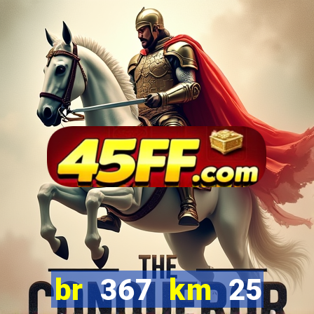 br 367 km 25 porto seguro